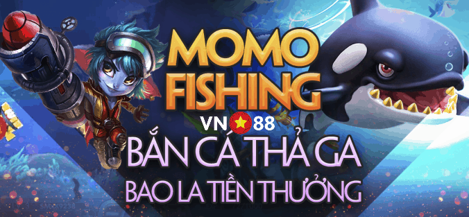 MOMO Fishing tai VN88 la gi? Cach choi game nay the nao?