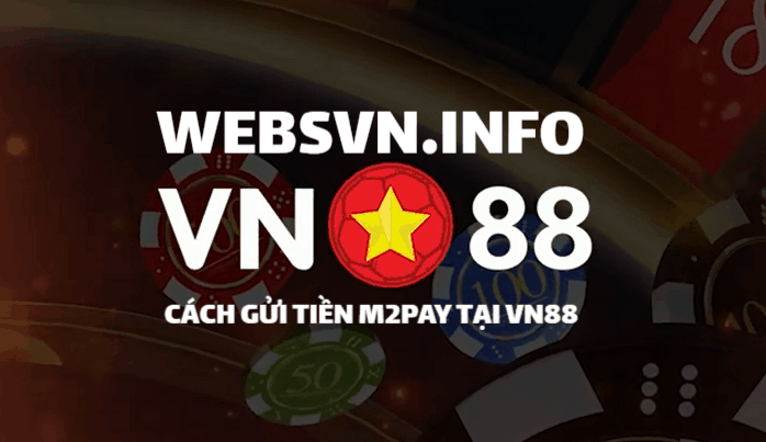 Video cách gửi tiền M2PAY tại VN88