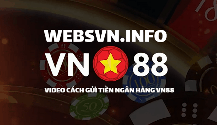 Video gửi tiền ngân hàng VN88