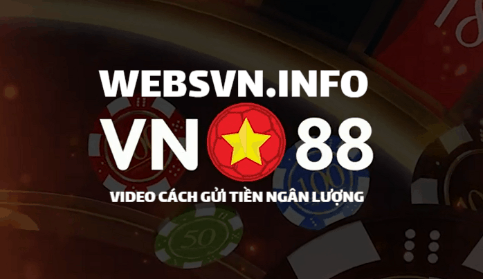 Video gửi tiền ngân lượng tại VN88