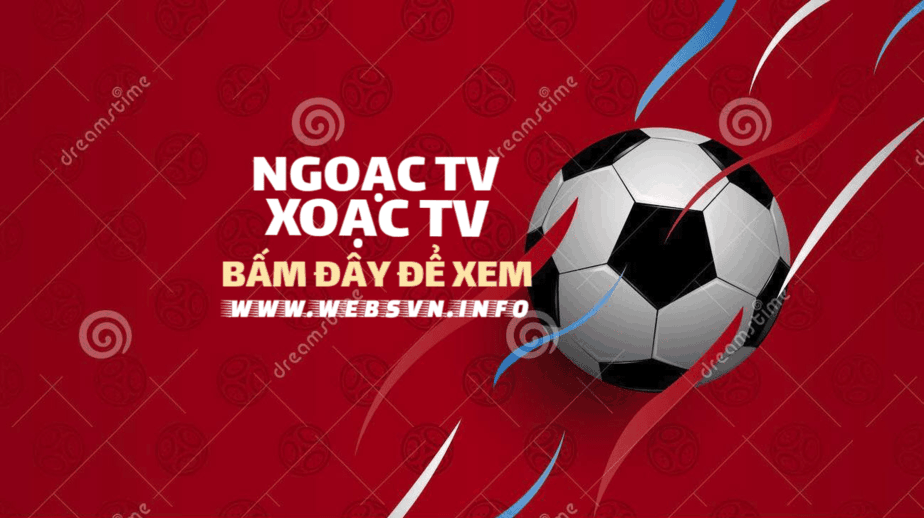 Ngoac tv bóng đá - Xoac tv trực tiếp