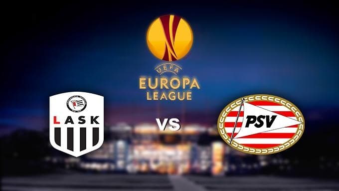 Soi keo nha cai LASK vs PSV 8 11 2019 – Cup C2