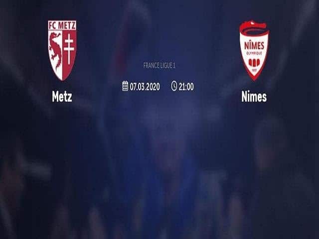 Soi keo nha cai Metz vs Nîmes 08 03 2020 VDQG Phap Ligue 1]