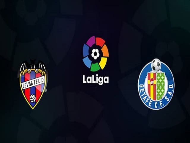 Soi kèo nhà cái Levante vs Getafe, 20/7/2020 - VĐQG Tây Ban Nha