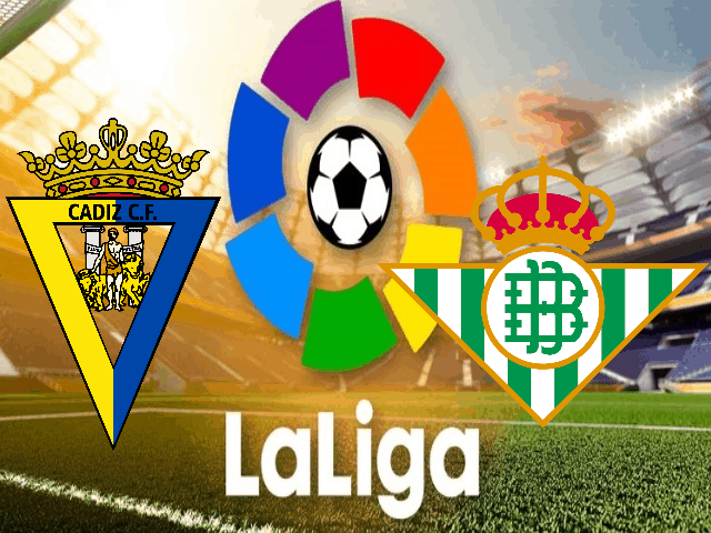 Soi kèo nhà cái Cadiz vs Betis, 28/02/2021 – VĐQG Tây Ban Nha