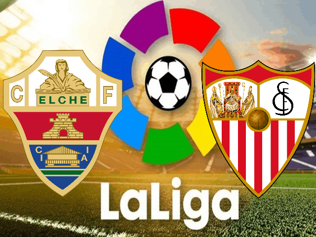 Soi kèo nhà cái Elche vs Sevilla, 06/03/2021 – VĐQG Tây Ban Nha