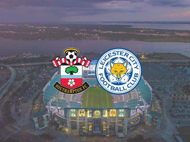 Soi kèo Southampton vs Leicester, 01/05/2021 – Giải bóng đá Ngoại Hạng Anh