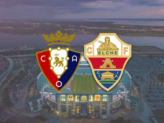 Soi keo Osasuna vs Elche 18 04 2021 – Giai VDQG Tay Ban Nha