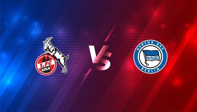 Soi keo Hertha Berlin vs FC Koln 15 05 2021 VDQG Duc Bundesliga]