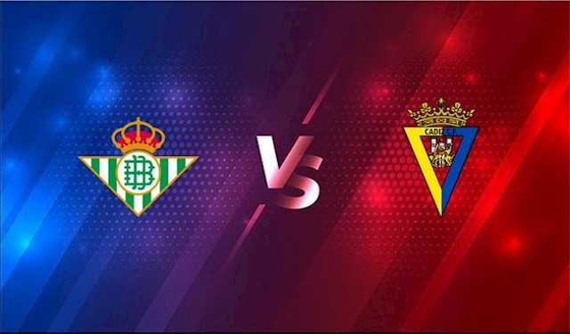 Soi keo Betis vs Cadiz CF 21 08 2021 VDQG Tay Ban Nha