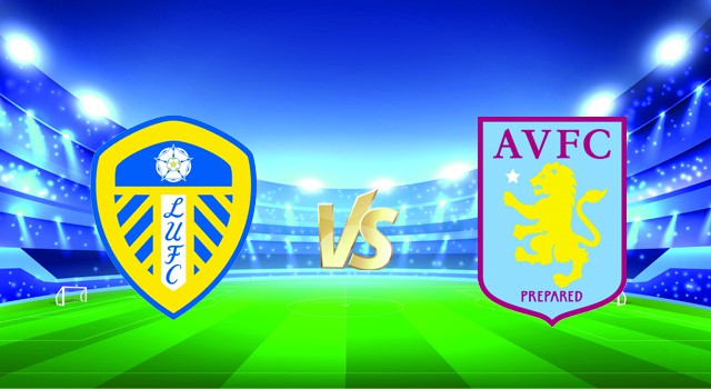 Soi kèo bóng đá trận Leeds vs Aston Villa, 00h30 29/12/2021 – Giải vô địch Ngoại hạng Anh