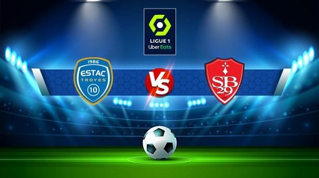 Soi kèo trận đấu Brest vs Troyes, 22h00 13/02/2022 – Giải bóng đá Pháp