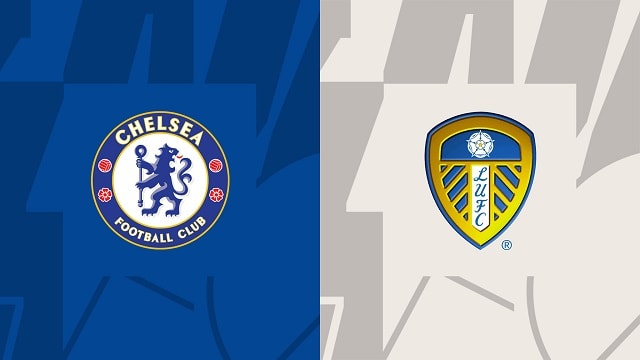 Soi kèo trận đấu Chelsea vs Leeds, 04/03/2023 – Giải Ngoại Hạng Anh