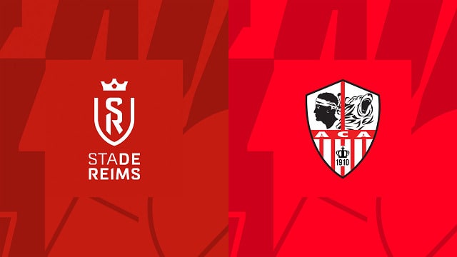 Soi kèo trận đấu Reims vs AC Ajaccio, 05/03/2023 – Giải VĐQG Pháp