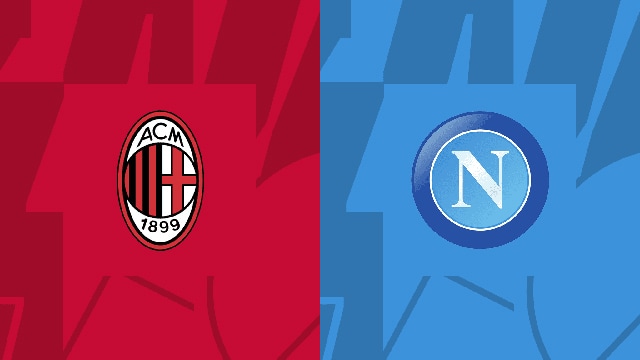 Soi kèo trận đấu AC Milan vs Napoli, 13/04/2023 – Giải Champions League