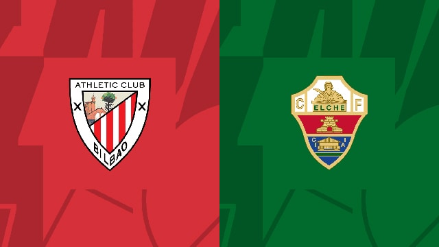 Soi kèo trận đấu Ath Bilbao vs Elche, 29/05/2023 – Giải VĐQG Tây Ban Nha