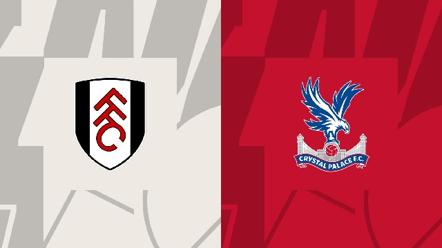 Soi kèo trận đấu Fulham vs Crystal Palace, 20/05/2023 – Giải Ngoại Hạng Anh