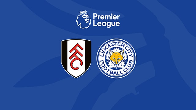 Soi kèo trận đấu Fulham vs Leicester, 08/05/2023 – Giải Ngoại Hạng Anh