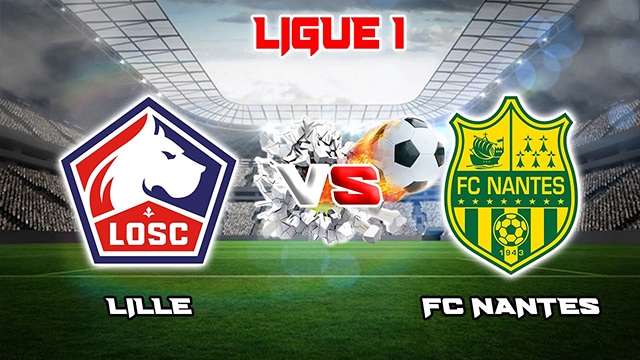 Soi kèo trận đấu Lille vs Nantes, 28/05/2023 – Giải VĐQG Pháp