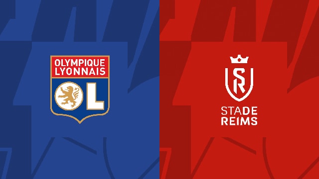 Soi kèo trận đấu Lyon vs Reims, 28/05/2023 – Giải VĐQG Pháp