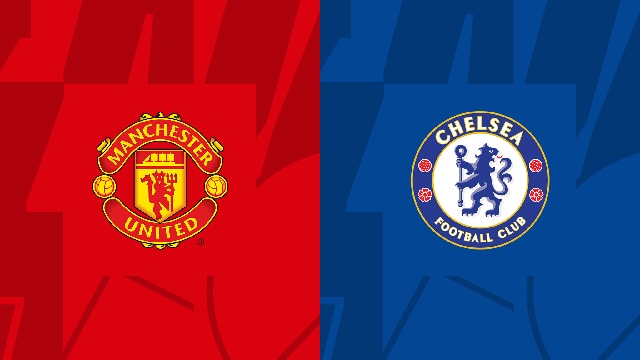 Soi kèo trận đấu Manchester Utd vs Chelsea, 26/05/2023 – Giải Ngoại Hạng Anh