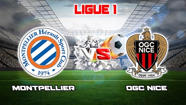 Soi kèo trận đấu Montpellier vs Nice, 28/05/2023 – Giải VĐQG Pháp