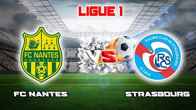 Soi kèo trận đấu Nantes vs Strasbourg, 07/05/2023 – Giải VĐQG Pháp