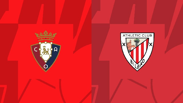 Soi kèo trận đấu Osasuna vs Ath Bilbao, 26/05/2023 – Giải VĐQG Tây Ban Nha